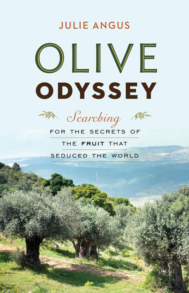 Olive Odyssey: Searching for the Secrets of the Fruit That Seduced the World,Used