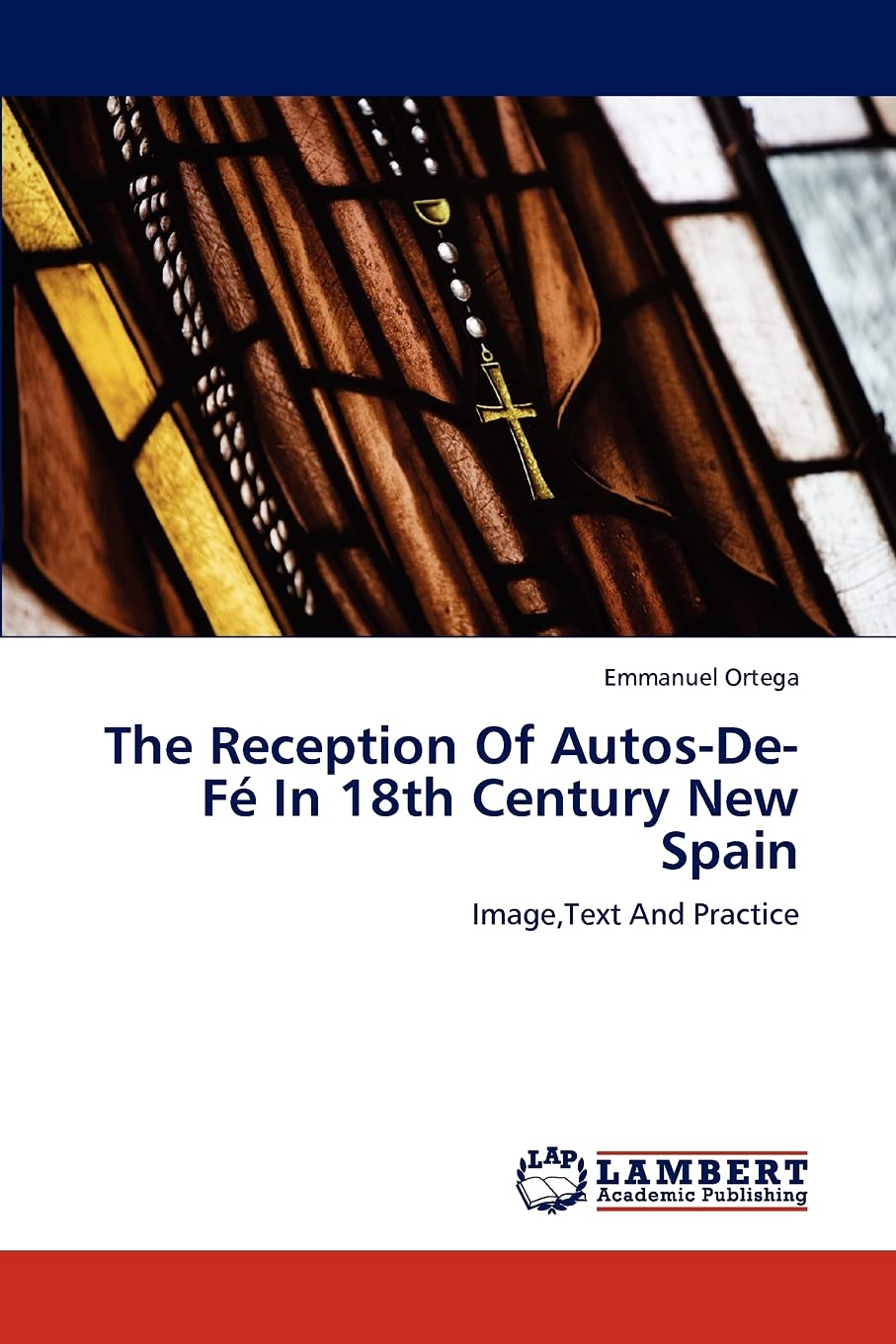 The Reception Of AutosDeF In 18th Century New Spain: Image,Text And Practice,Used
