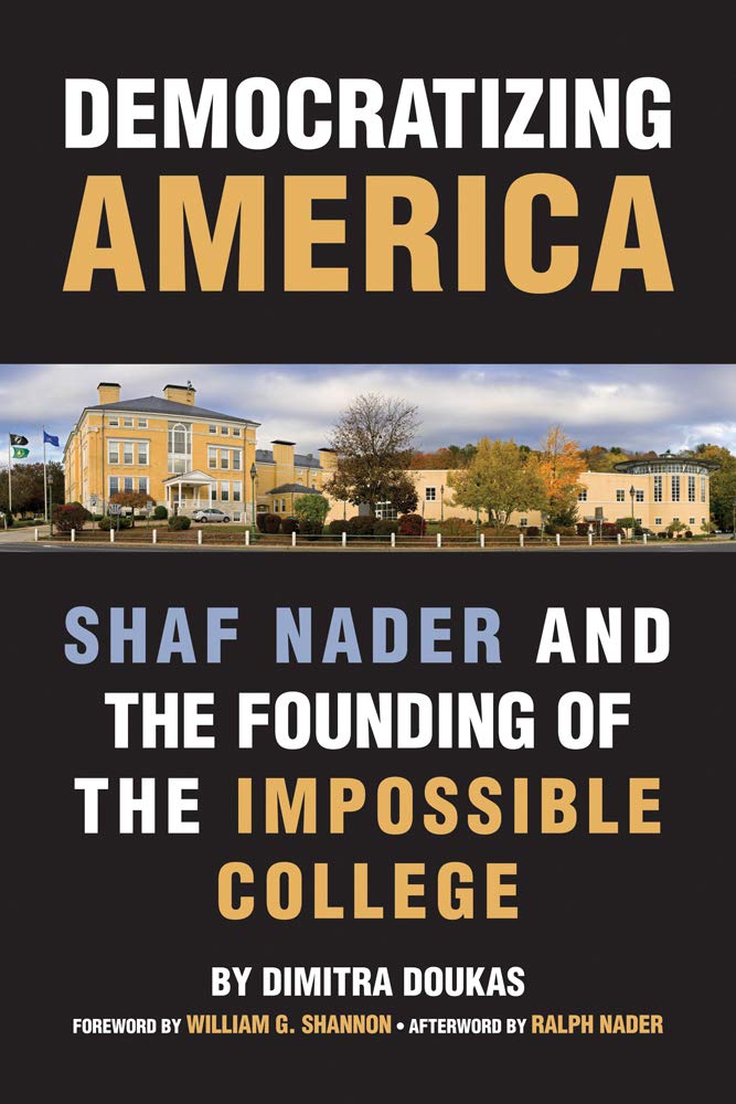 Democratizing America: Shaf Nader and the Founding of an Impossible College,Used