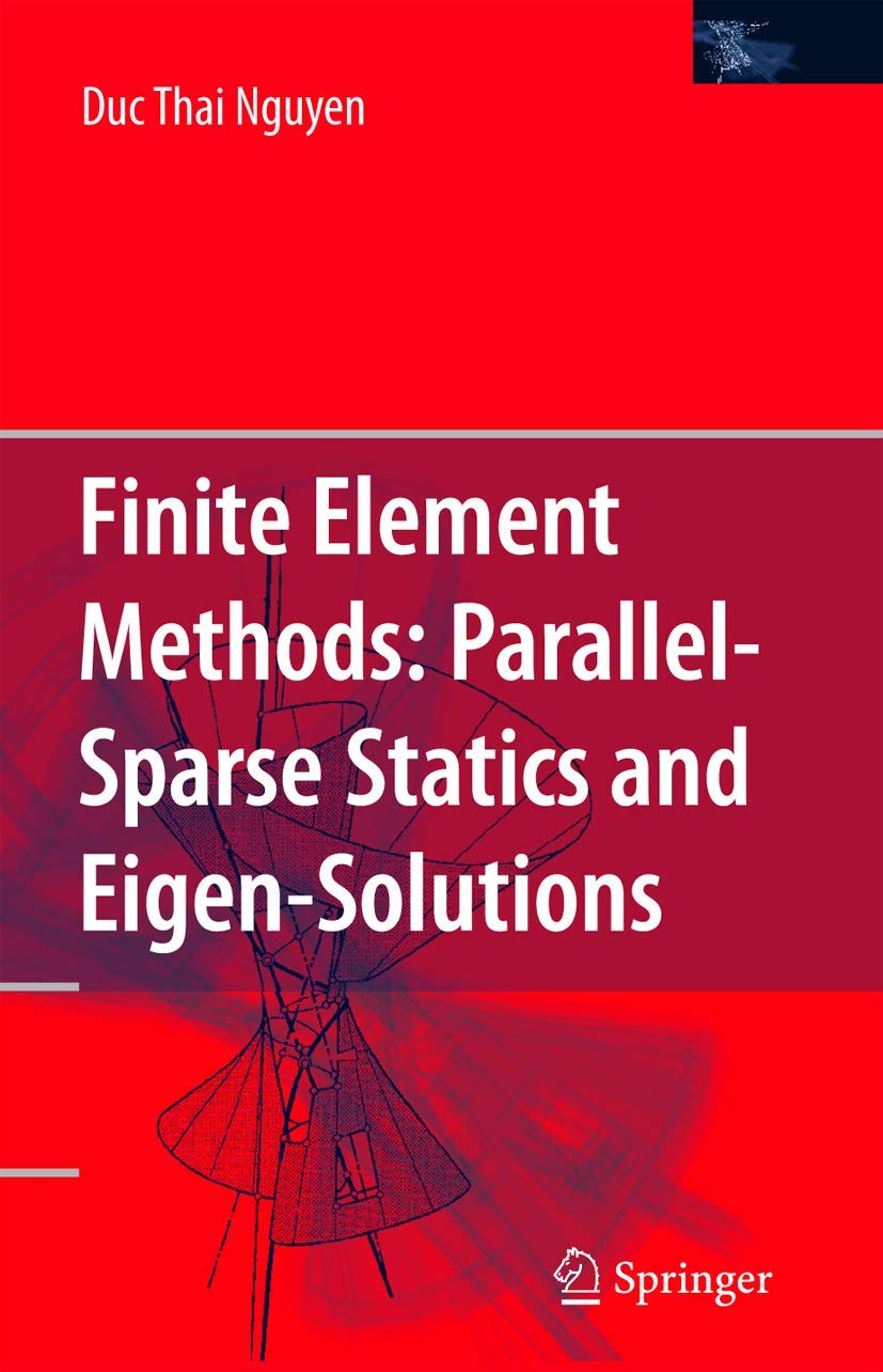 Finite Element Methods:: ParallelSparse Statics and EigenSolutions,Used