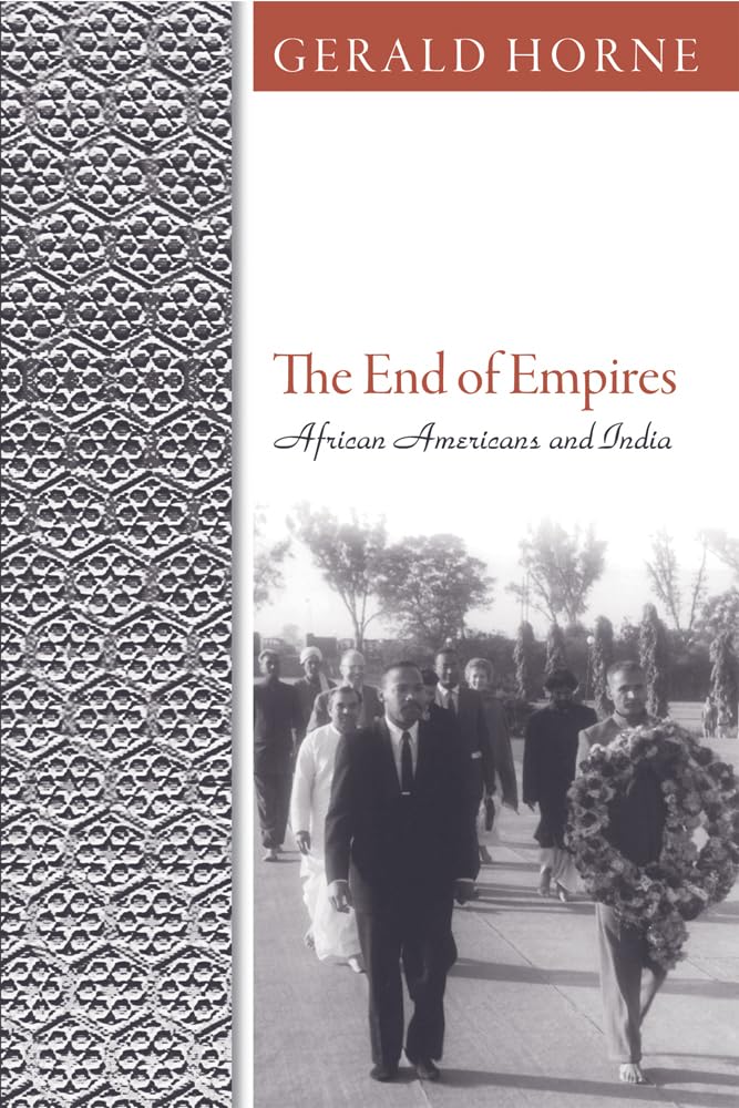 The End of Empires: African Americans and India,Used