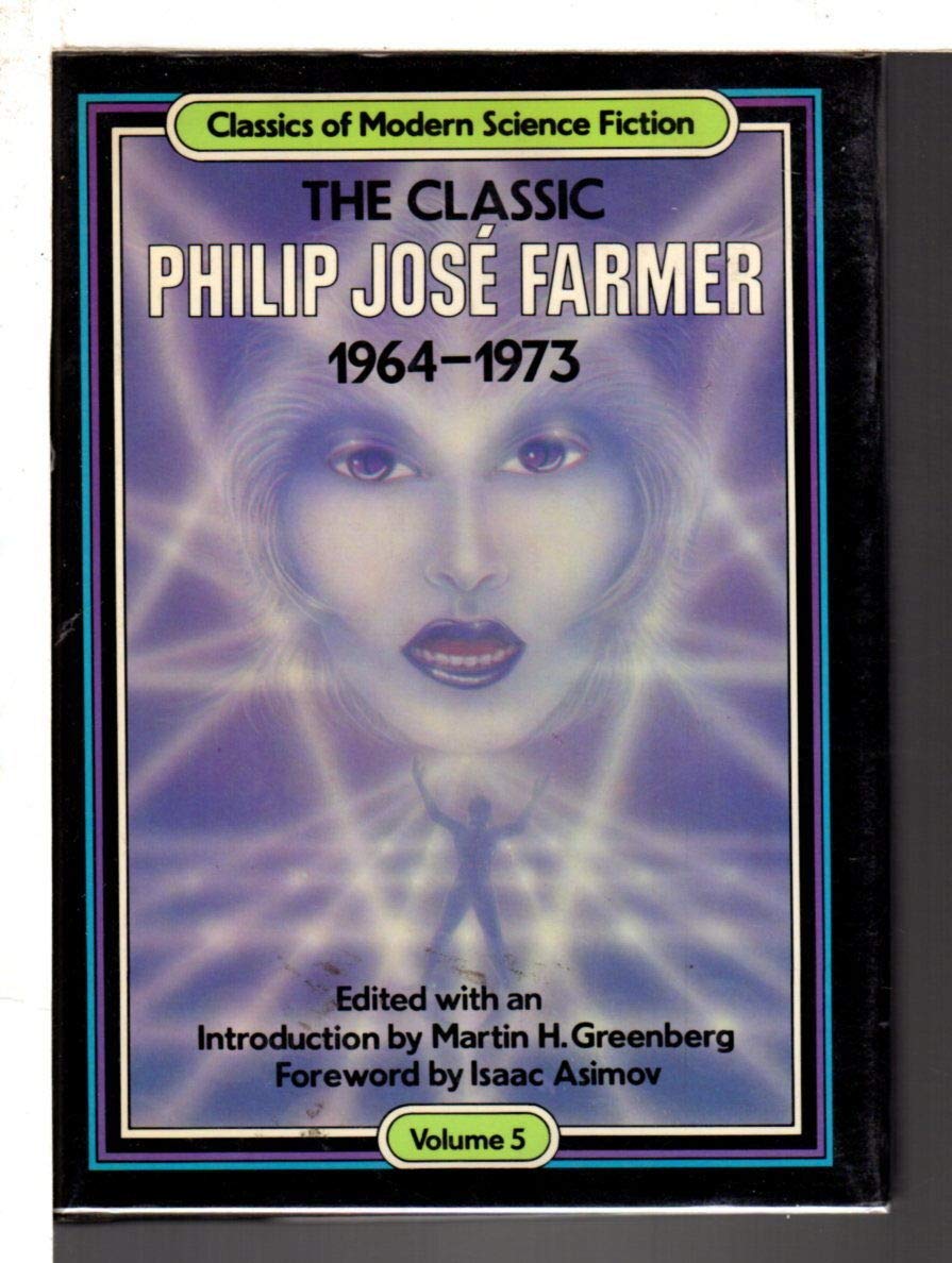 Classic Philip Jose Farmer 19641973: Volume 5 (Classics of modern science fiction),Used