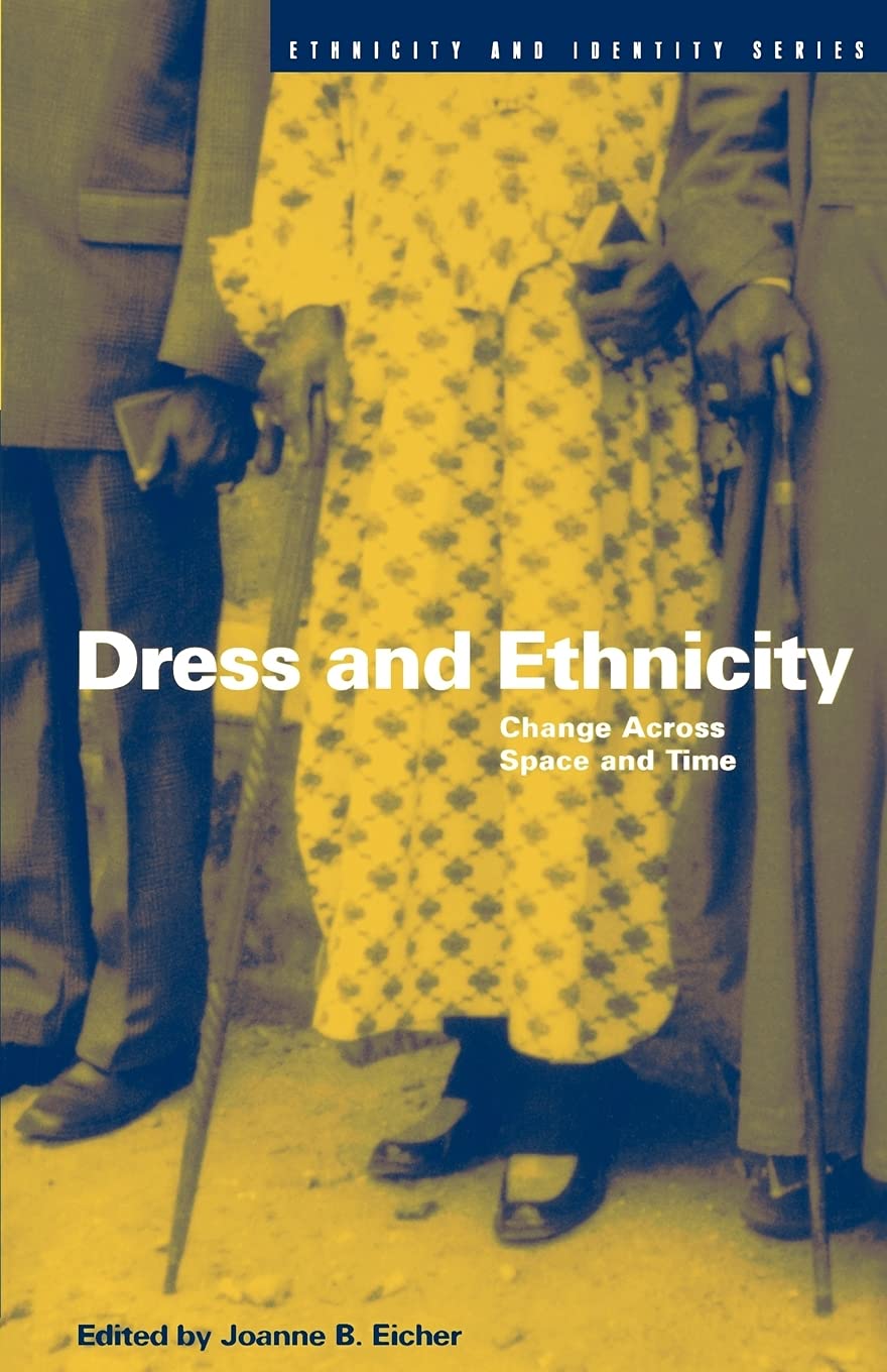 Dress and Ethnicity: Change Across Space and Time (Ethnicity and Identity),Used