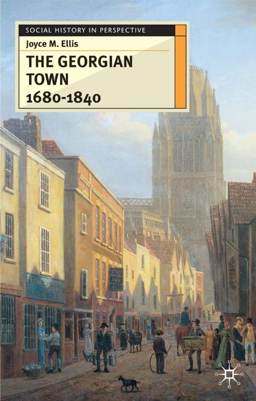 The Georgian Town 16801840 (Social History in Perspective),Used