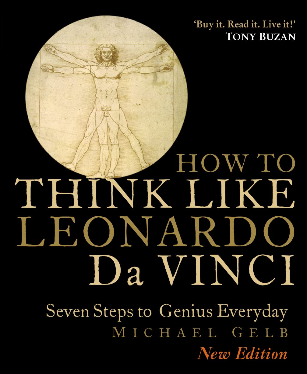 How To Think Like Leonardo Da Vinci: Seven Steps To Genius Everyday  New Edition