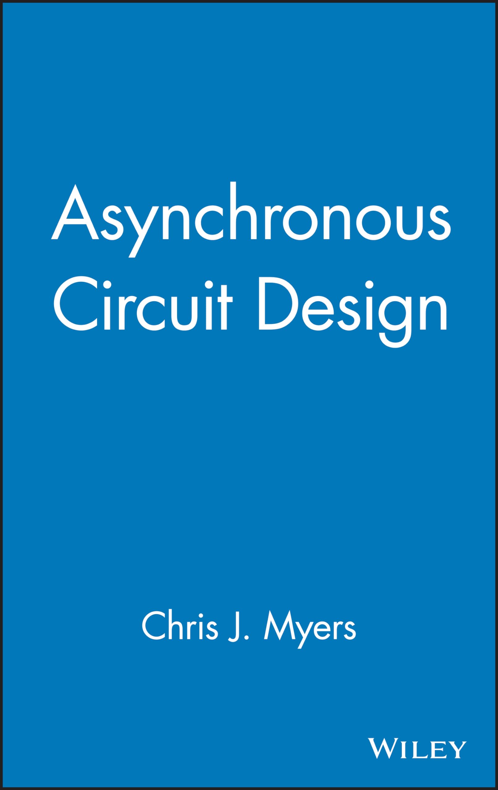 Asynchronous Circuit Design,New
