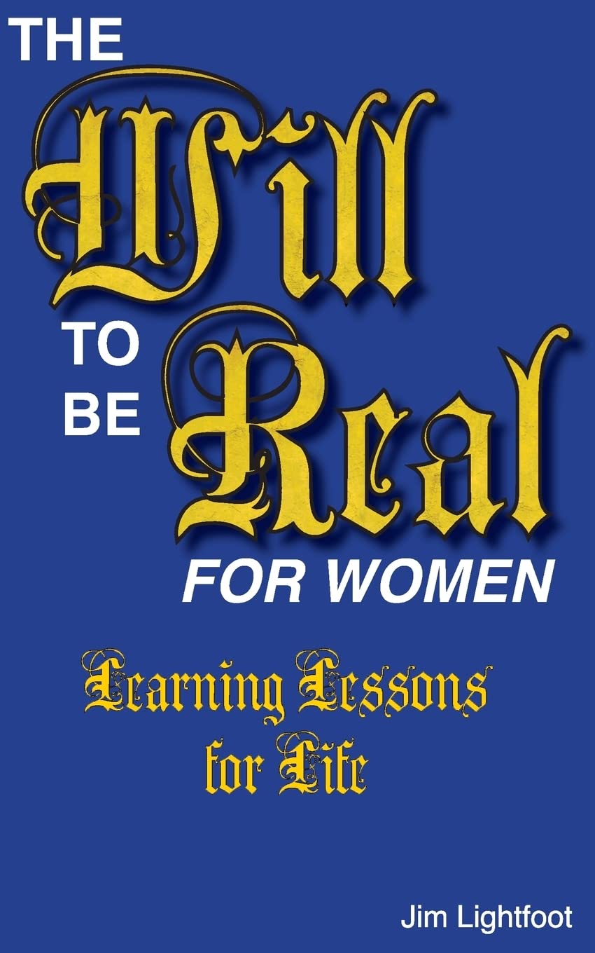 The Will To Be Real: Learning Lessons For Life,Used