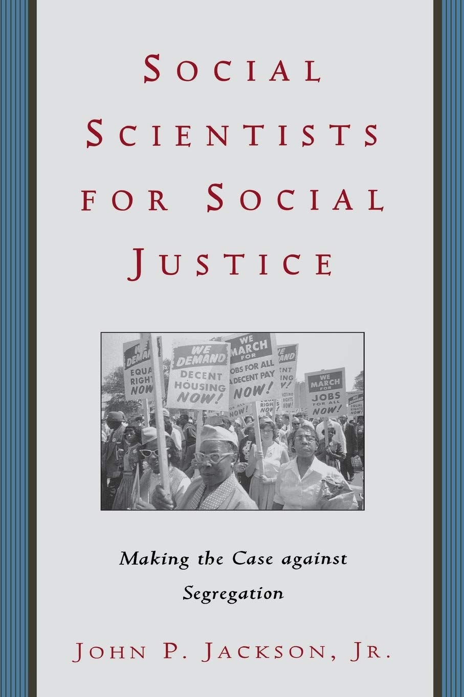 Social Scientists For Social Justice: Making The Case Against Segregation (Critical America, 85)