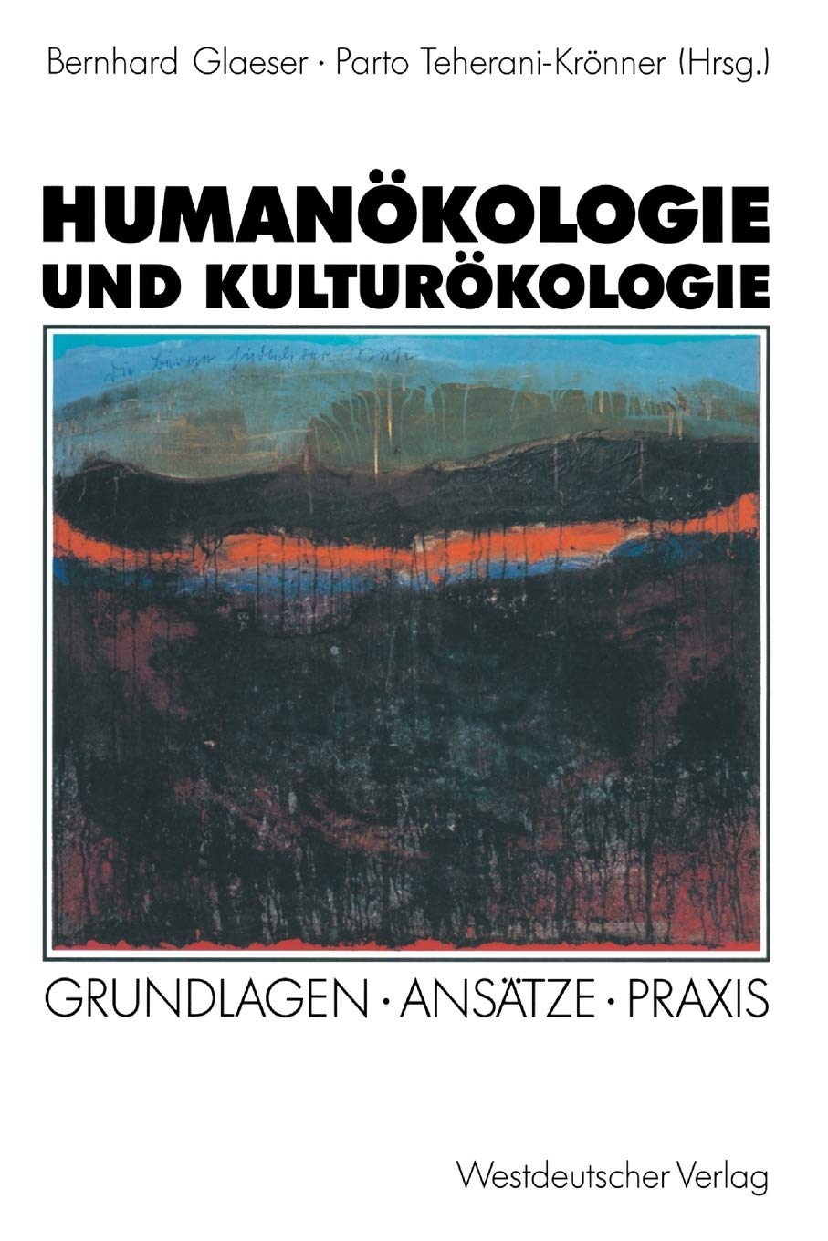 Humankologie Und Kulturkologie: Grundlagen Anstze Praxis (German Edition),Used
