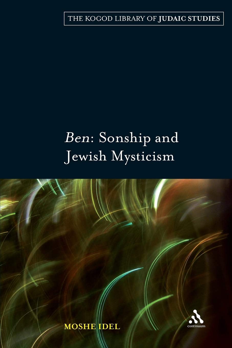 Ben: Sonship And Jewish Mysticism (The Robert And Arlene Kogod Library Of Judaic Studies),Used