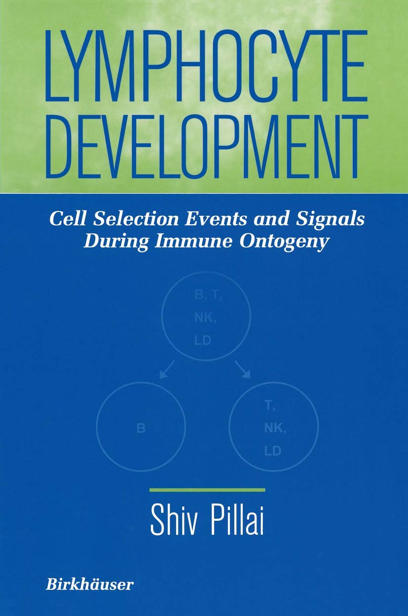 Lymphocyte Development: Cell Selection Events and Signals During Immune Ontogeny,Used