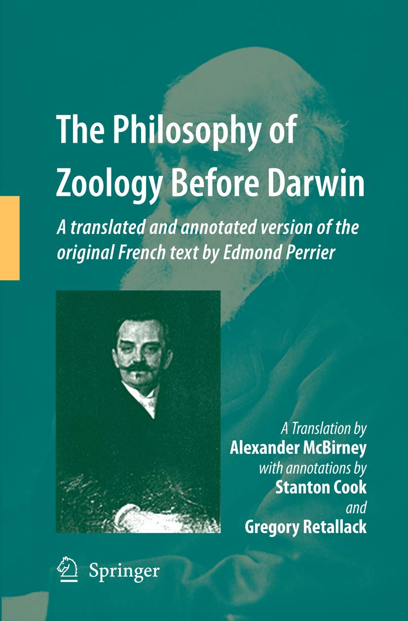 The Philosophy of Zoology Before Darwin: A translated and annotated version of the original French text by Edmond Perrier,Used