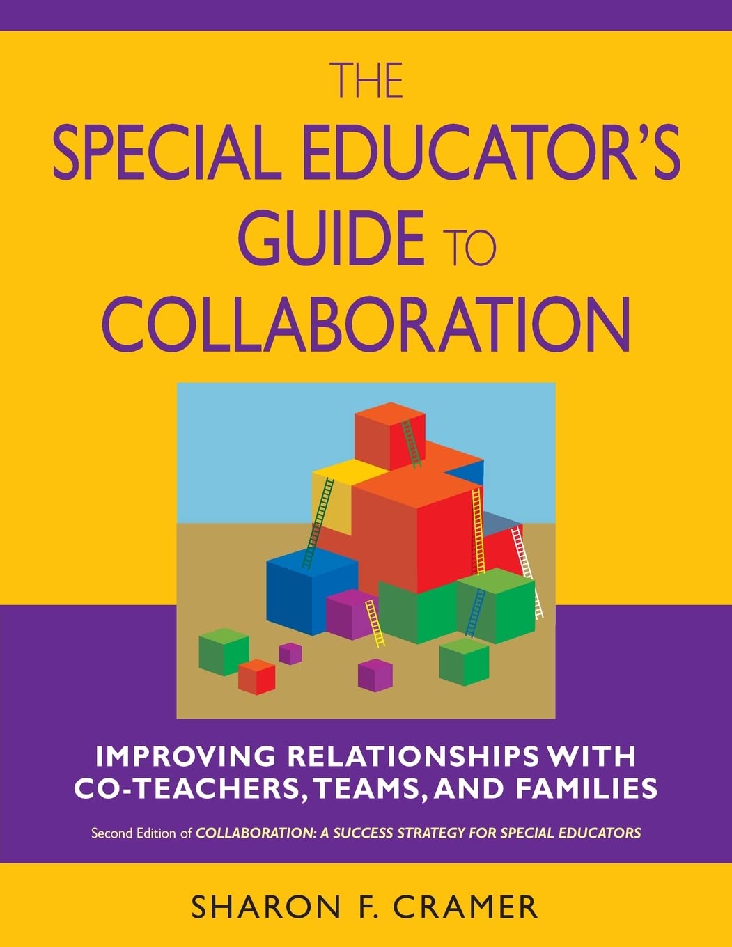 The Special Educator's Guide to Collaboration: Improving Relationships With CoTeachers, Teams, and Families,Used