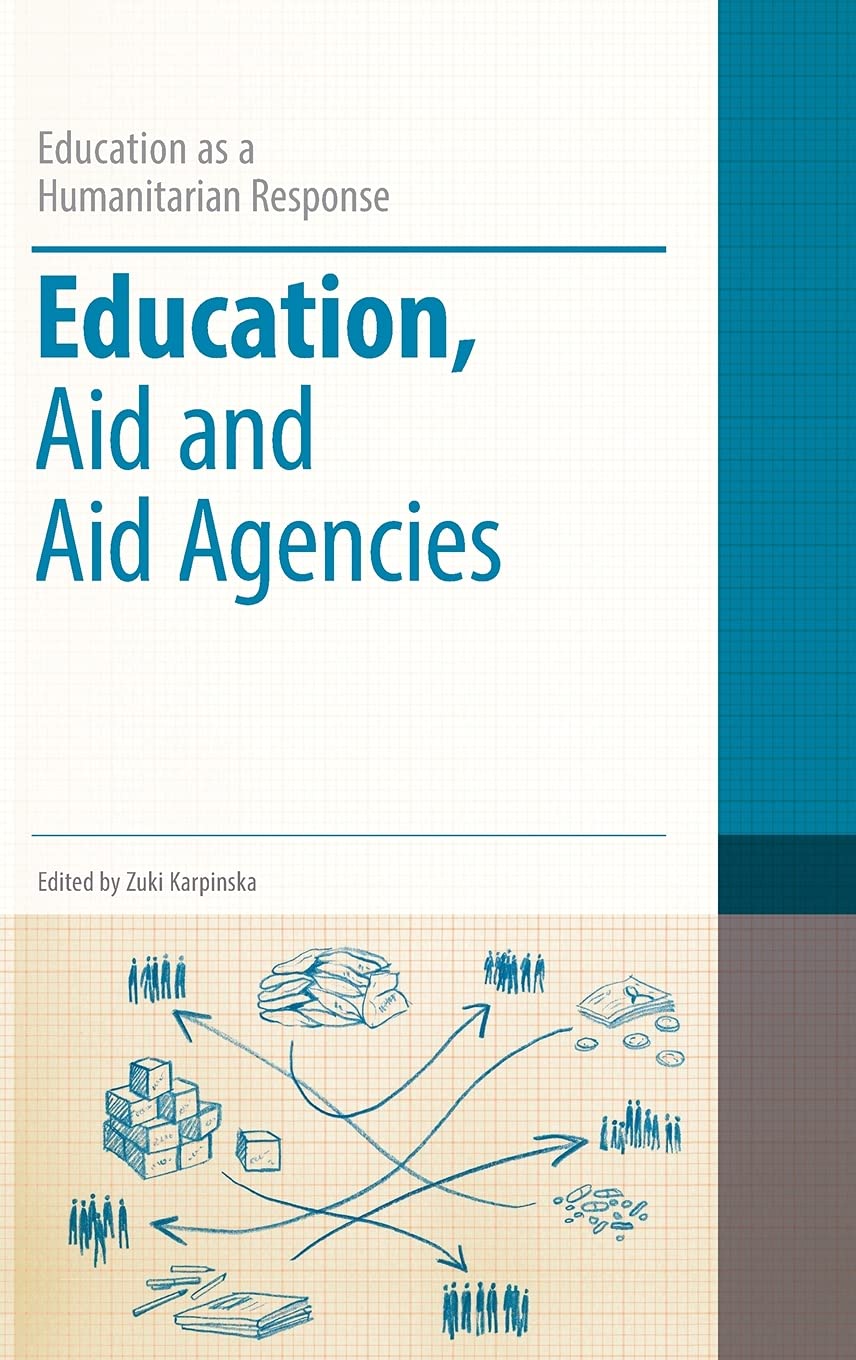 Education, Aid And Aid Agencies (Education As A Humanitarian Response),Used