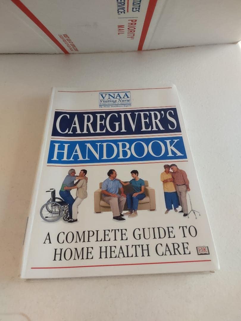 Caregiver's Handbook: A Complete Guide to Home Health Care,Used