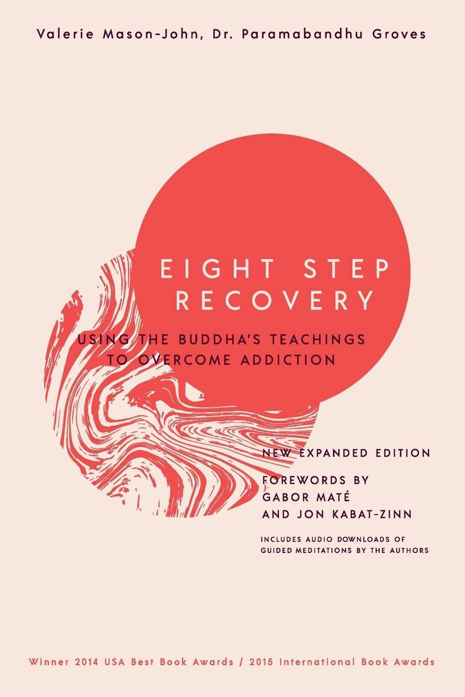 Eight Step Recovery: Using the Buddha's Teachings to Overcome Addiction,Used