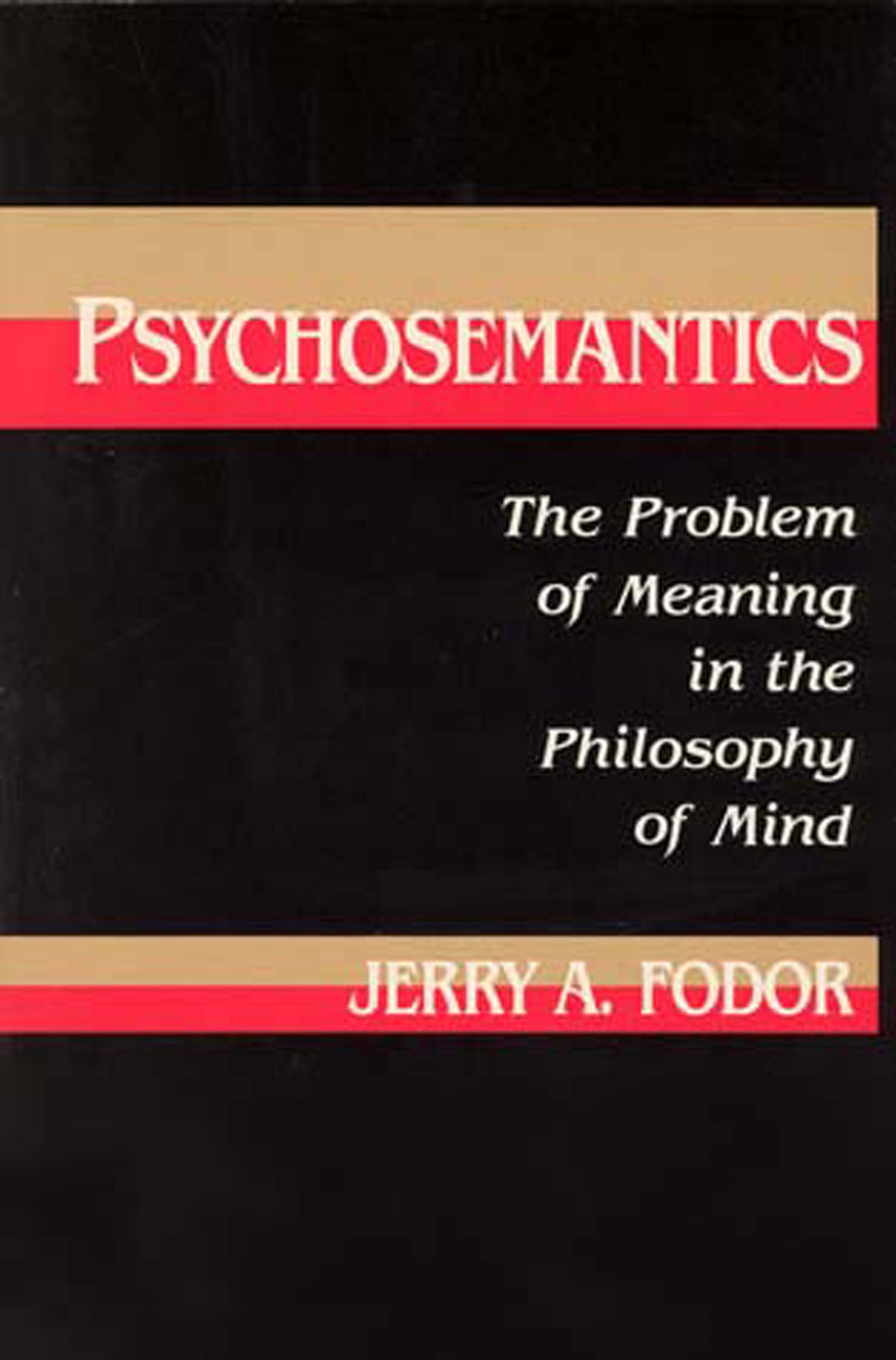 Psychosemantics: The Problem of Meaning in the Philosophy of Mind (Explorations in Cognitive Science),Used