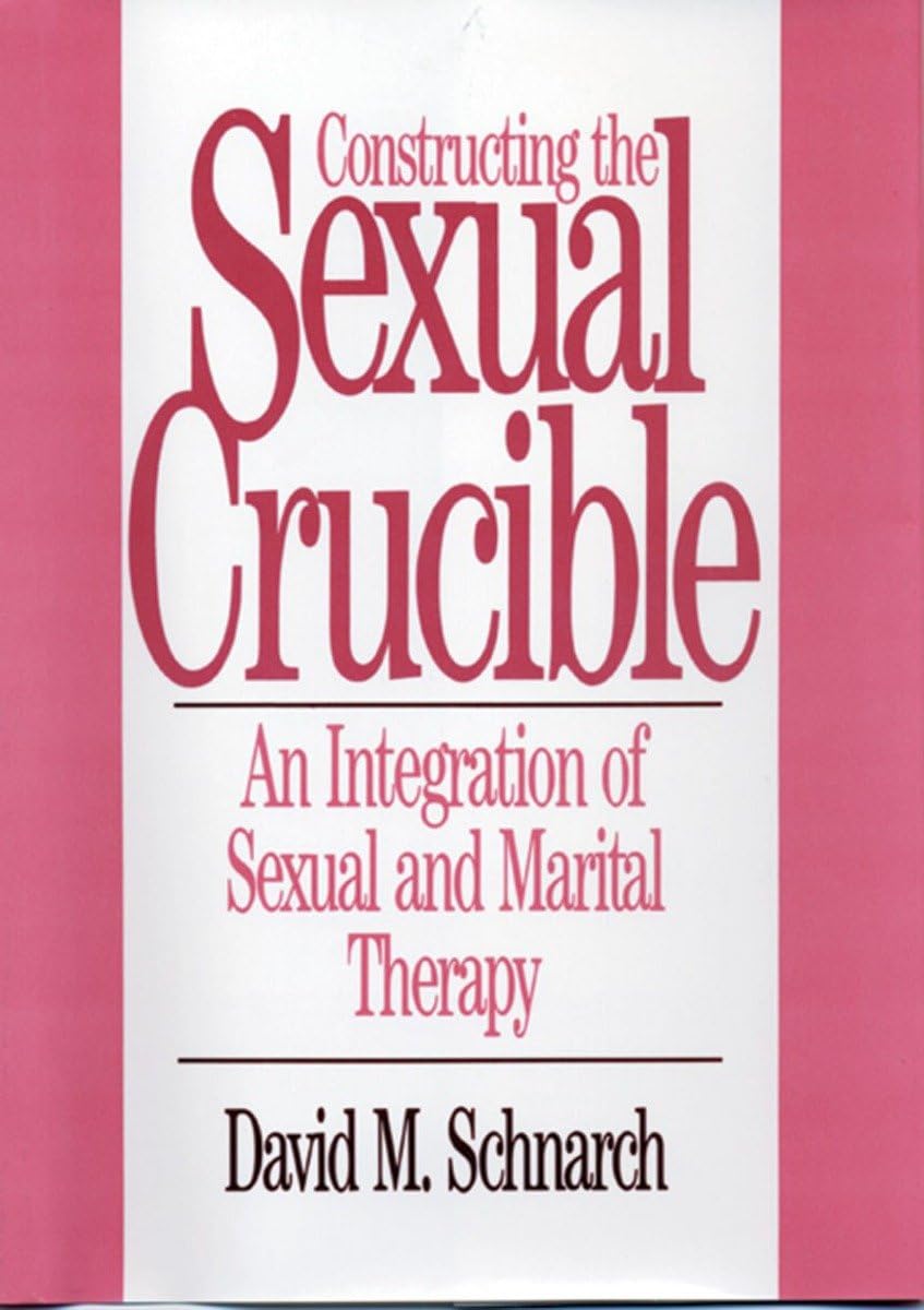 Constructing the Sexual Crucible: An Integration of Sexual and Marital Therapy (Norton Professional Books (Hardcover)),Used