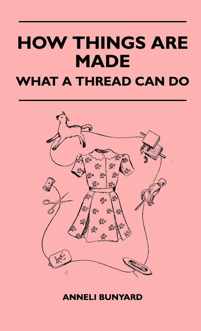 How Things Are Made What A Thread Can Do,New