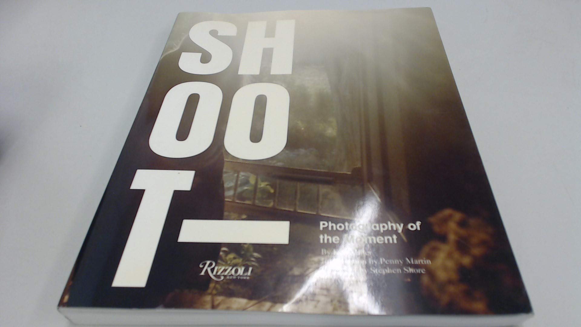 Shoot: Photography of the Moment,New
