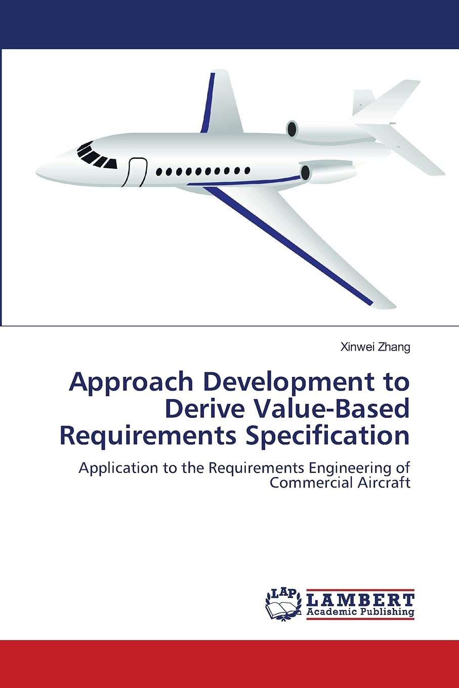 Approach Development to Derive ValueBased Requirements Specification: Application to the Requirements Engineering of Commercial,Used
