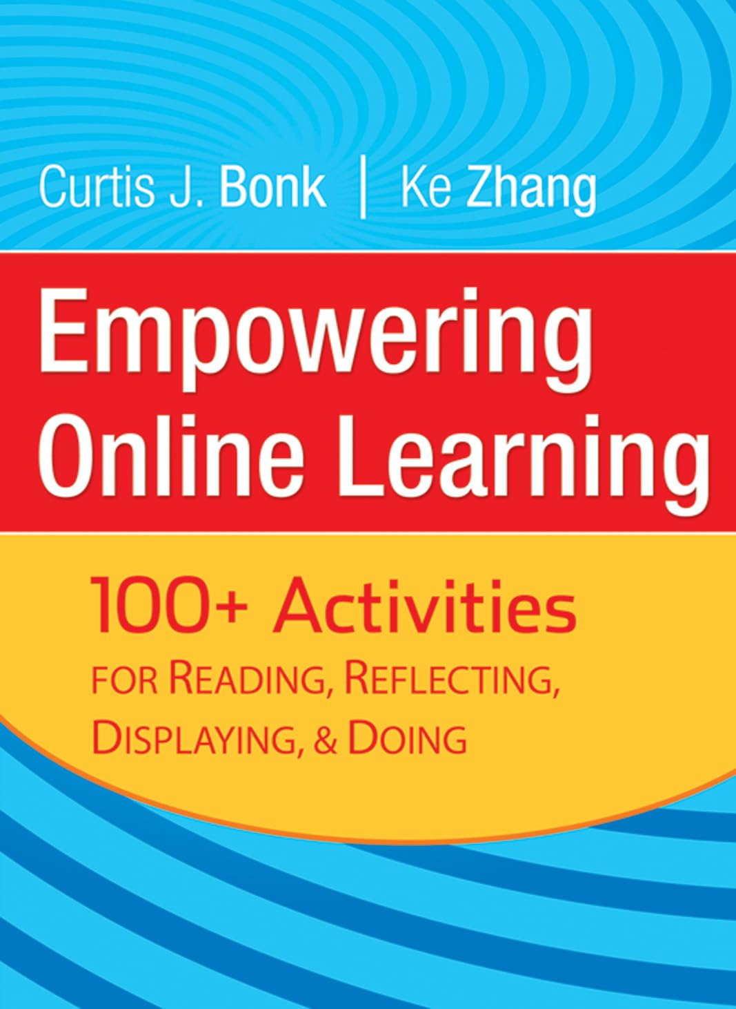 Empowering Online Learning: 100+ Activities for Reading, Reflecting, Displaying, and Doing,Used