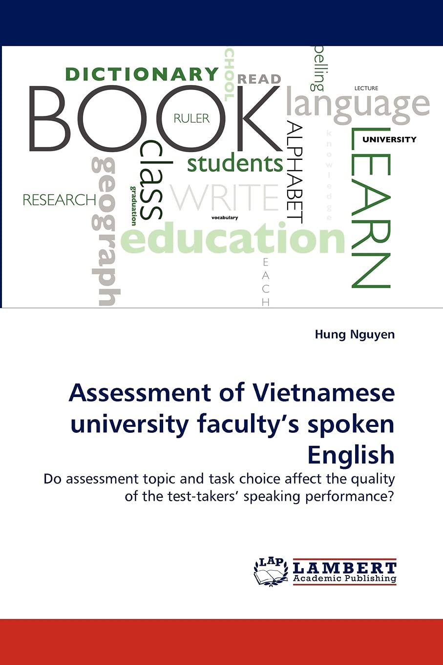 Assessment of Vietnamese university faculty's spoken English: Do assessment topic and task choice affect the quality of the test,Used