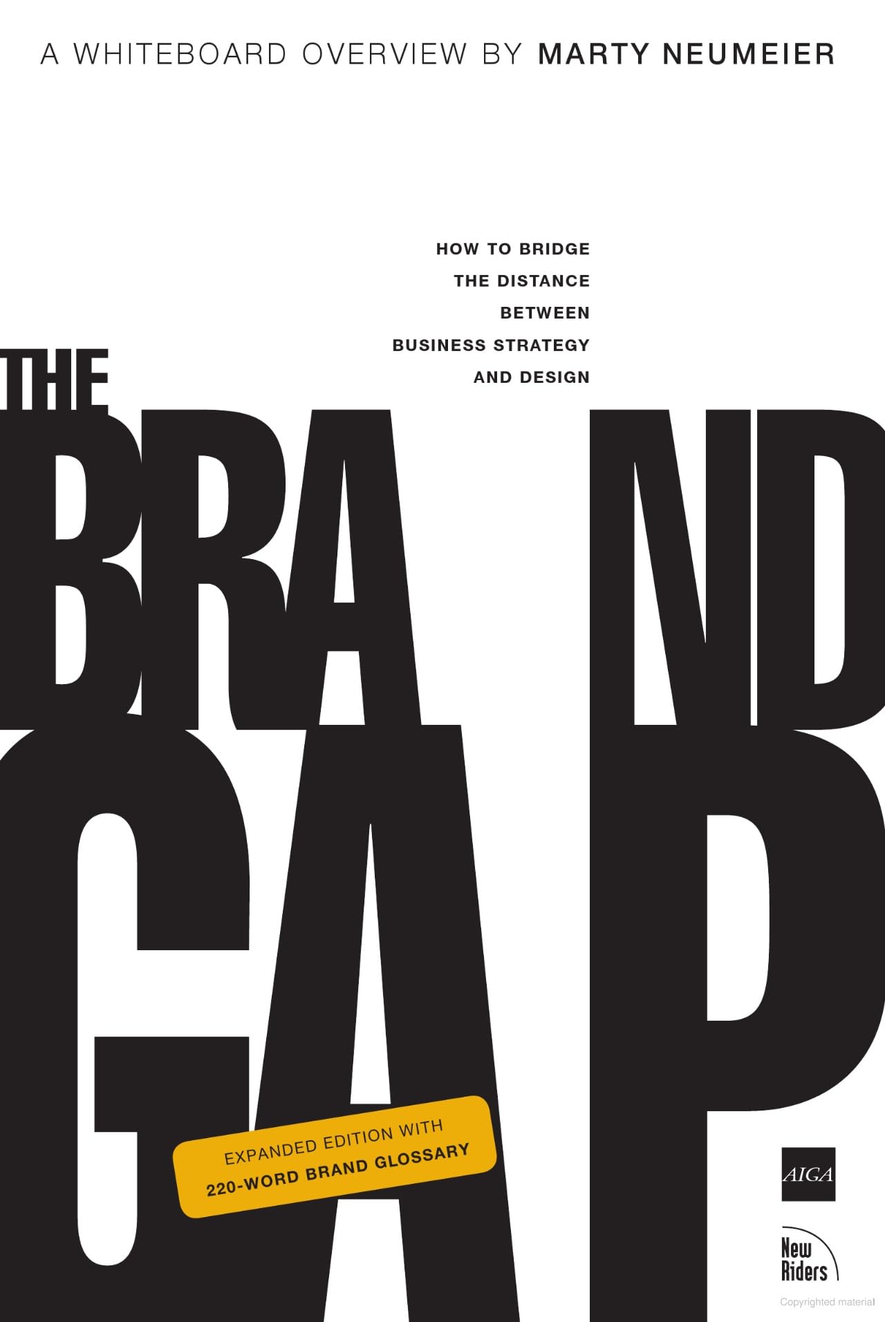 The Brand Gap: How to Bridge the Distance Between Business Strategy and Design,New