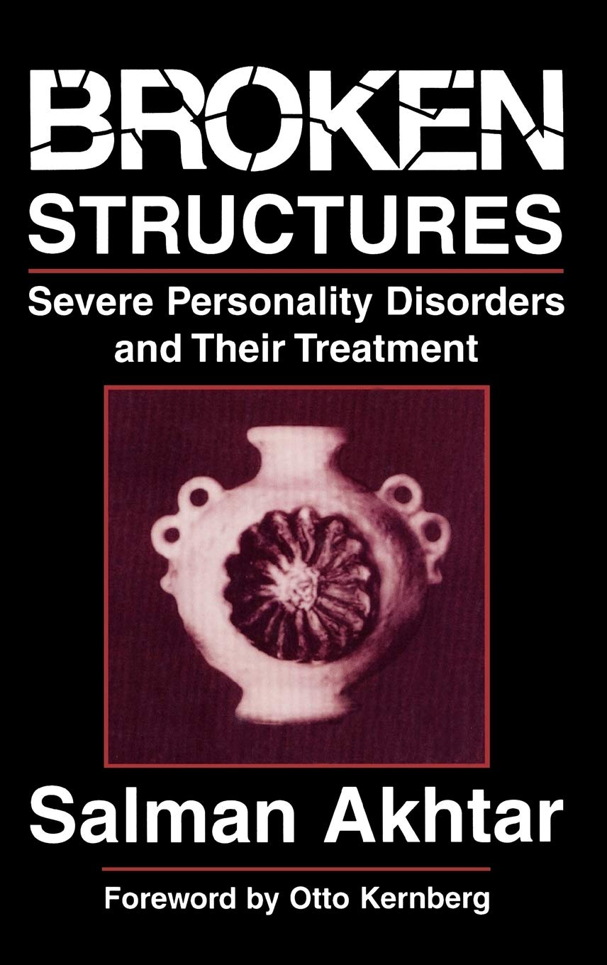 Broken Structures: Severe Personality Disorders and Their Treatment,Used