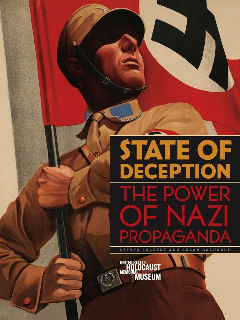 State Of Deception: The Power Of Nazi Propaganda,New