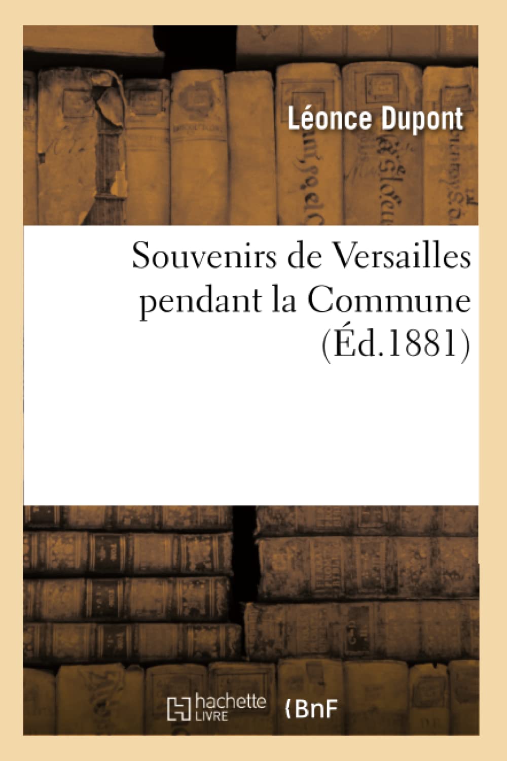 Souvenirs De Versailles Pendant La Commune (D.1881) (Histoire) (French Edition),New