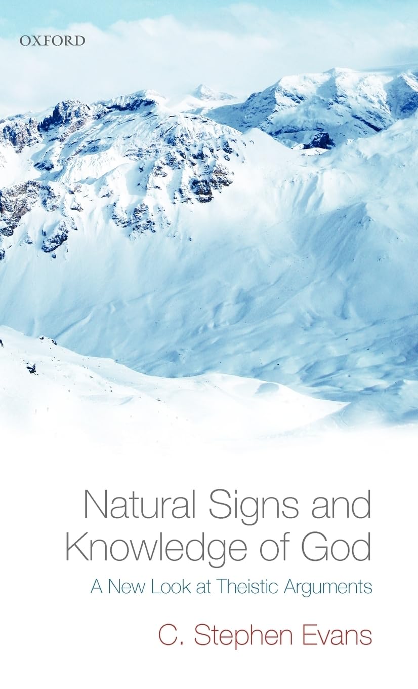 Natural Signs and Knowledge of God: A New Look at Theistic Arguments,Used