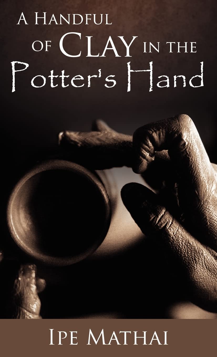 A Handful of Clay in the Potter's Hand,Used
