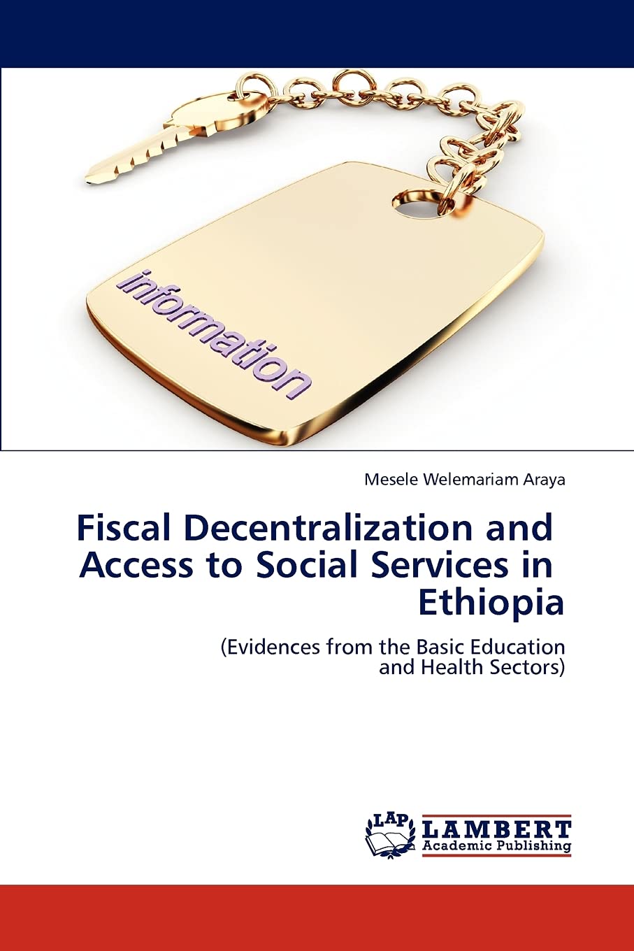 Fiscal Decentralization and Access to Social Services in Ethiopia: (Evidences from the Basic Education and Health Sectors),Used