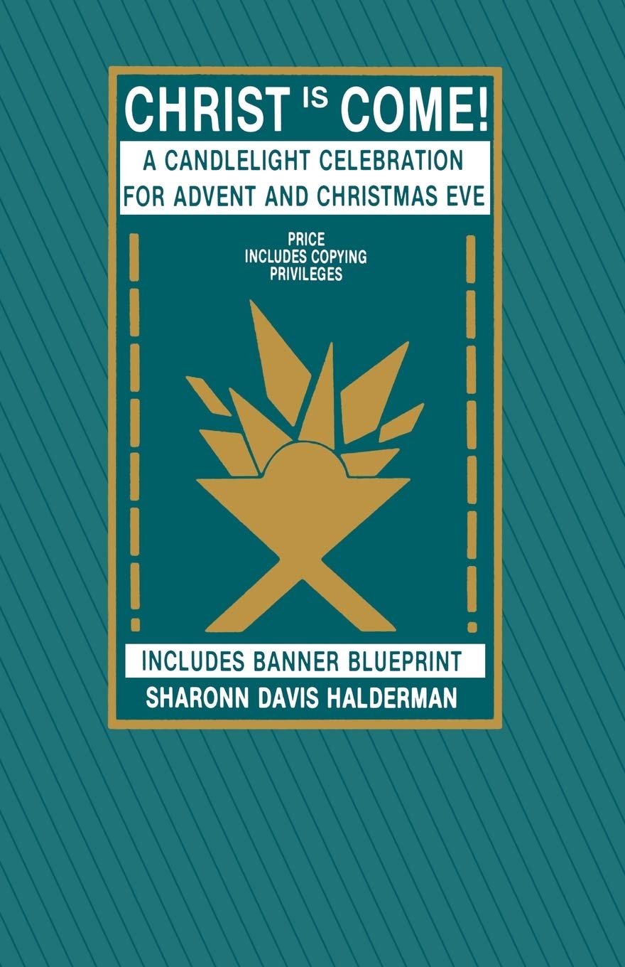 Christ Is Come!: A Candlelight Celebration For Advent And Christmas Eve,Used