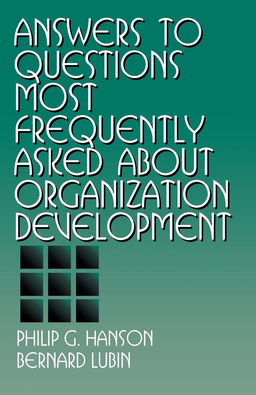 Answers To Questions Most Frequently Asked About Organization Development,New