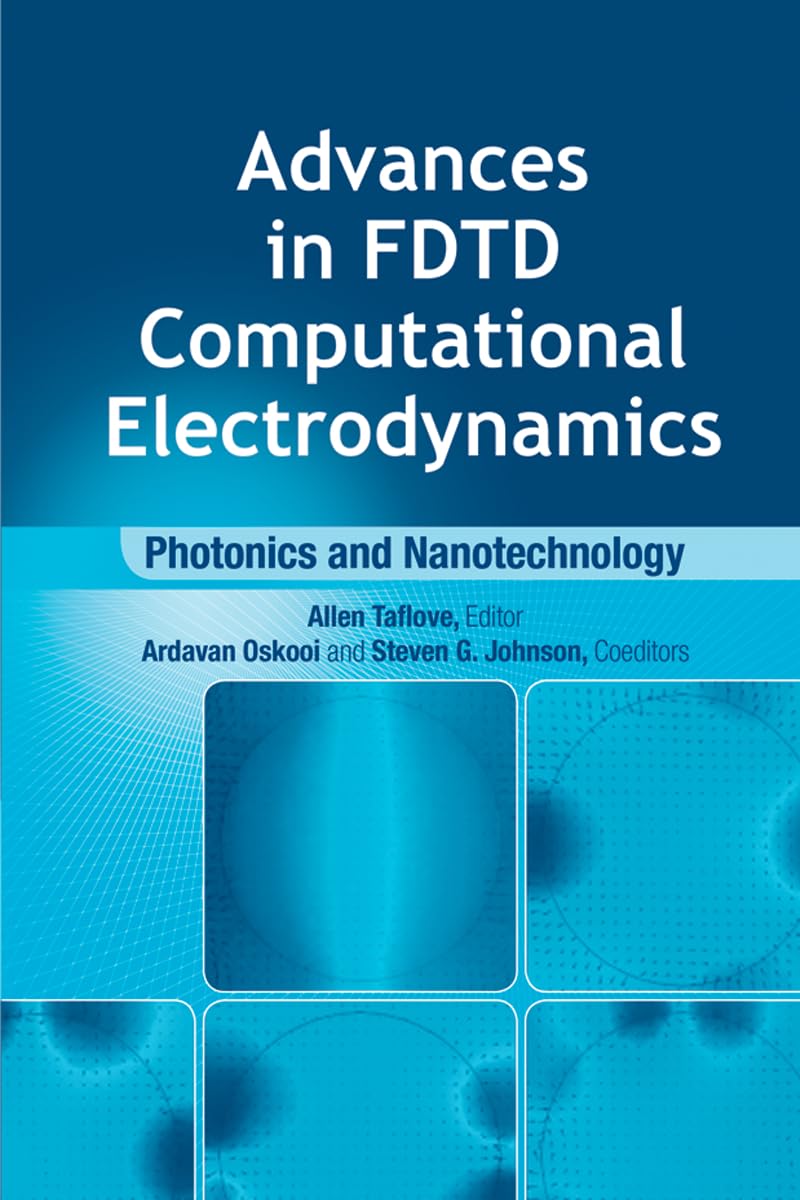 Advances In Fdtd Computational Electrodynamics: Photonics And Nanotechnology (Artech House Antennas And Propagation Library),Used