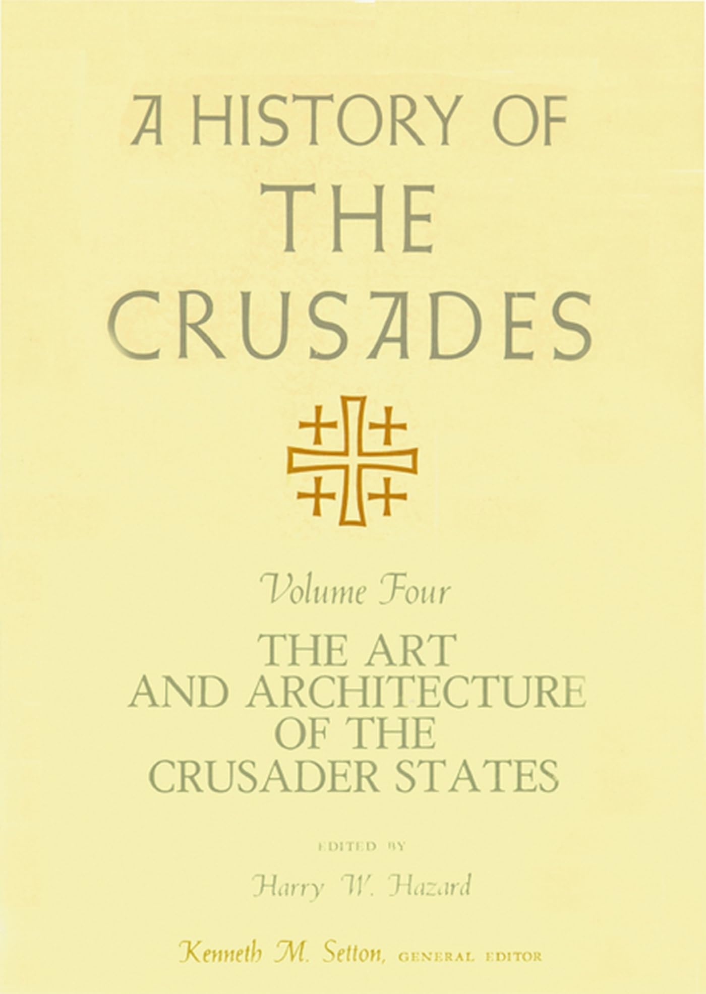 A History of the Crusades, Volume IV: The Art and Architecture of the Crusader States (Volume 4) (History of the Crusades (Unive,Used