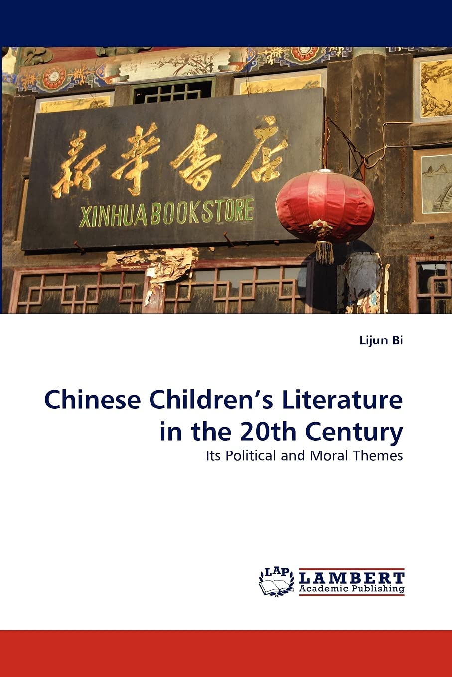Chinese Children?s Literature in the 20th Century: Its Political and Moral Themes,Used