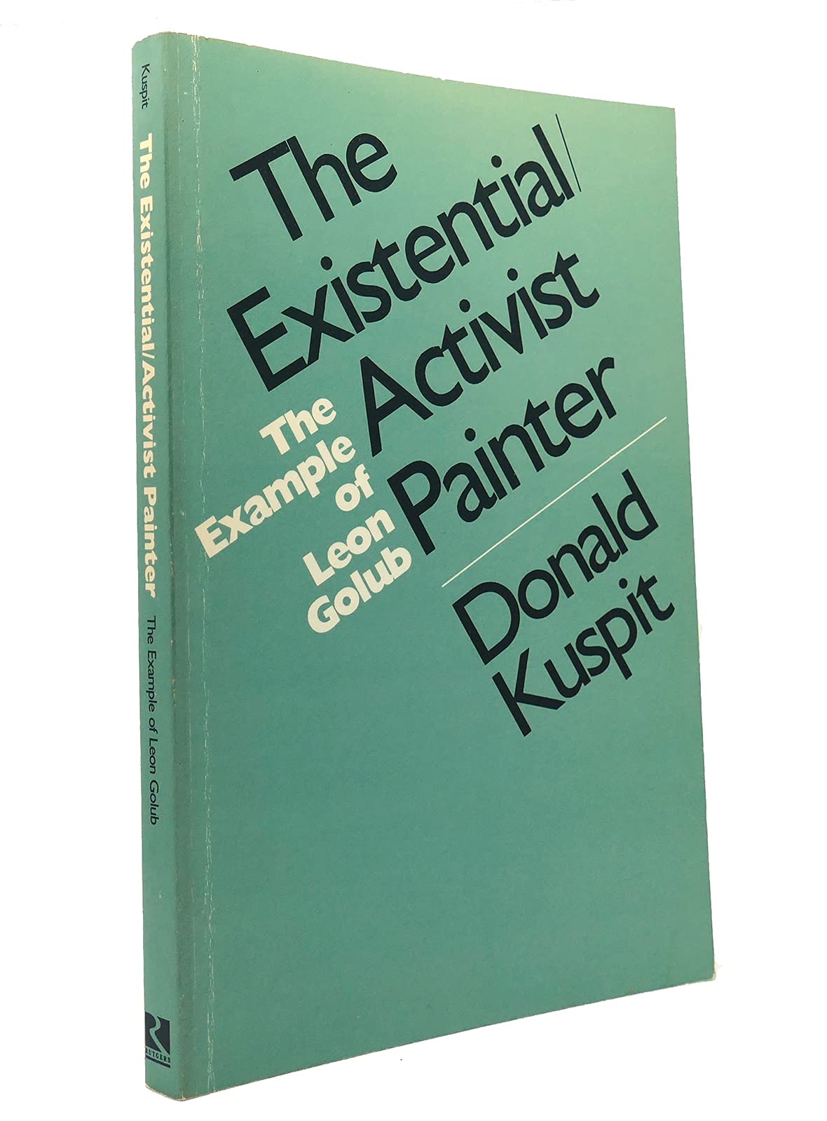The Existential/Activist Painter: The Example of Leon Golub,Used