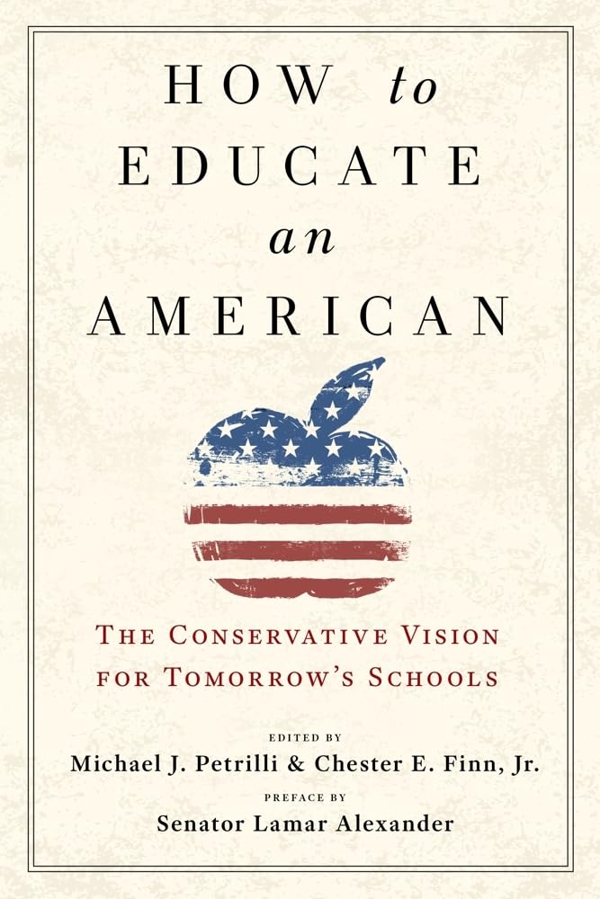 How to Educate an American: The Conservative Vision for Tomorrow's Schools,Used