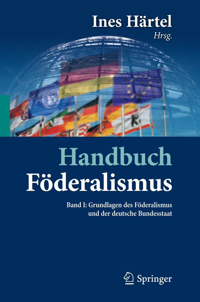 Handbuch Fderalismus Fderalismus Als Demokratische Rechtsordnung Und Rechtskultur In Deutschland, Europa Und Der Welt: Band I:,Used