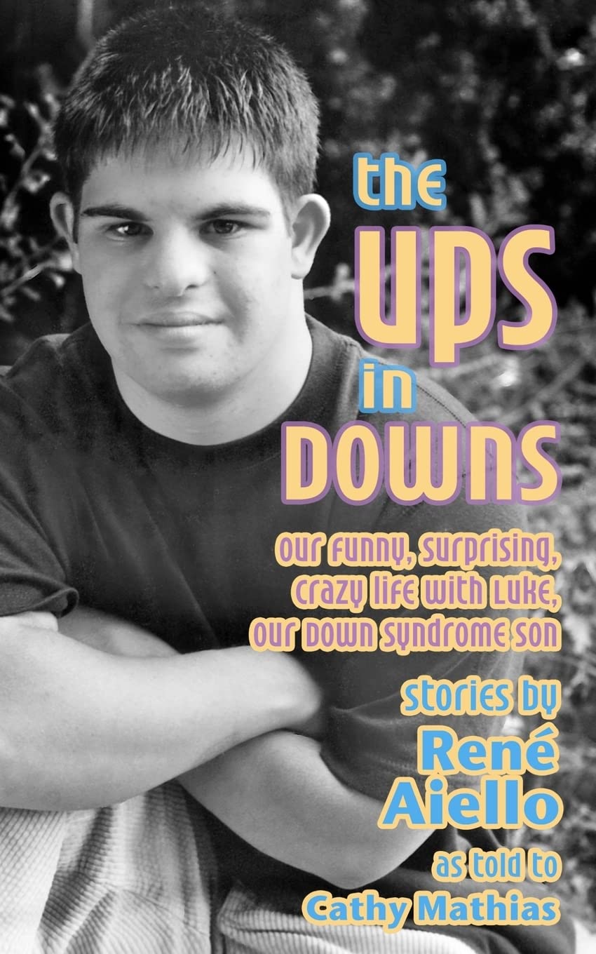 The Ups In Downs: Our Funny, Surprising, Crazy Life With Luke, Our Down Syndrome Son,Used