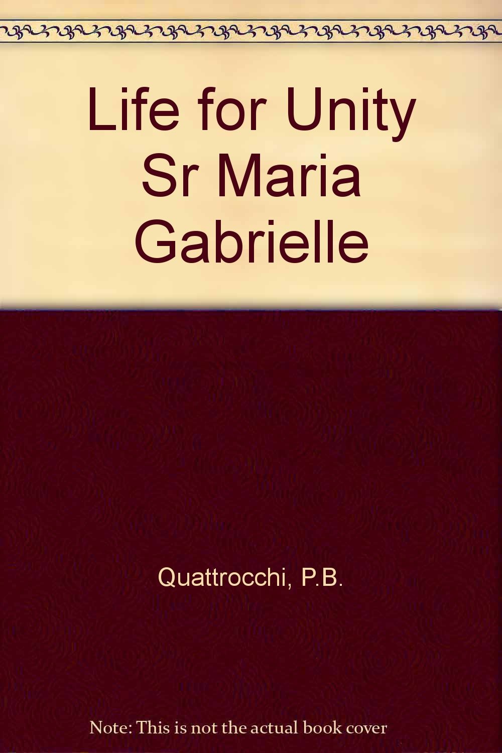 A Life for Unity: Sr. Maria Gabriella,Used