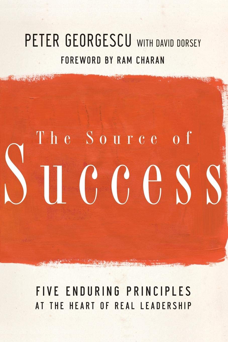 The Source of Success: Five Enduring Principles at the Heart of Real Leadership,Used