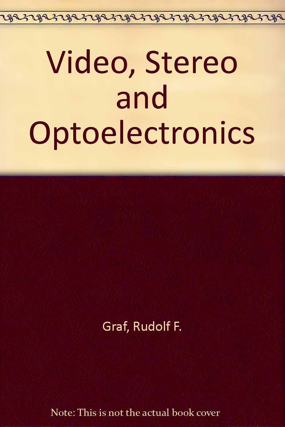 Video, Stereo and Optoelectronics: 18 Advanced Electronics Projects,Used