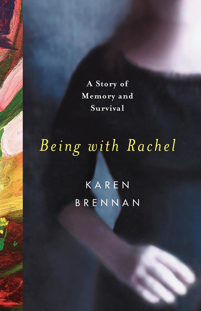 Being with Rachel: A Personal Story of Memory and Survival,Used