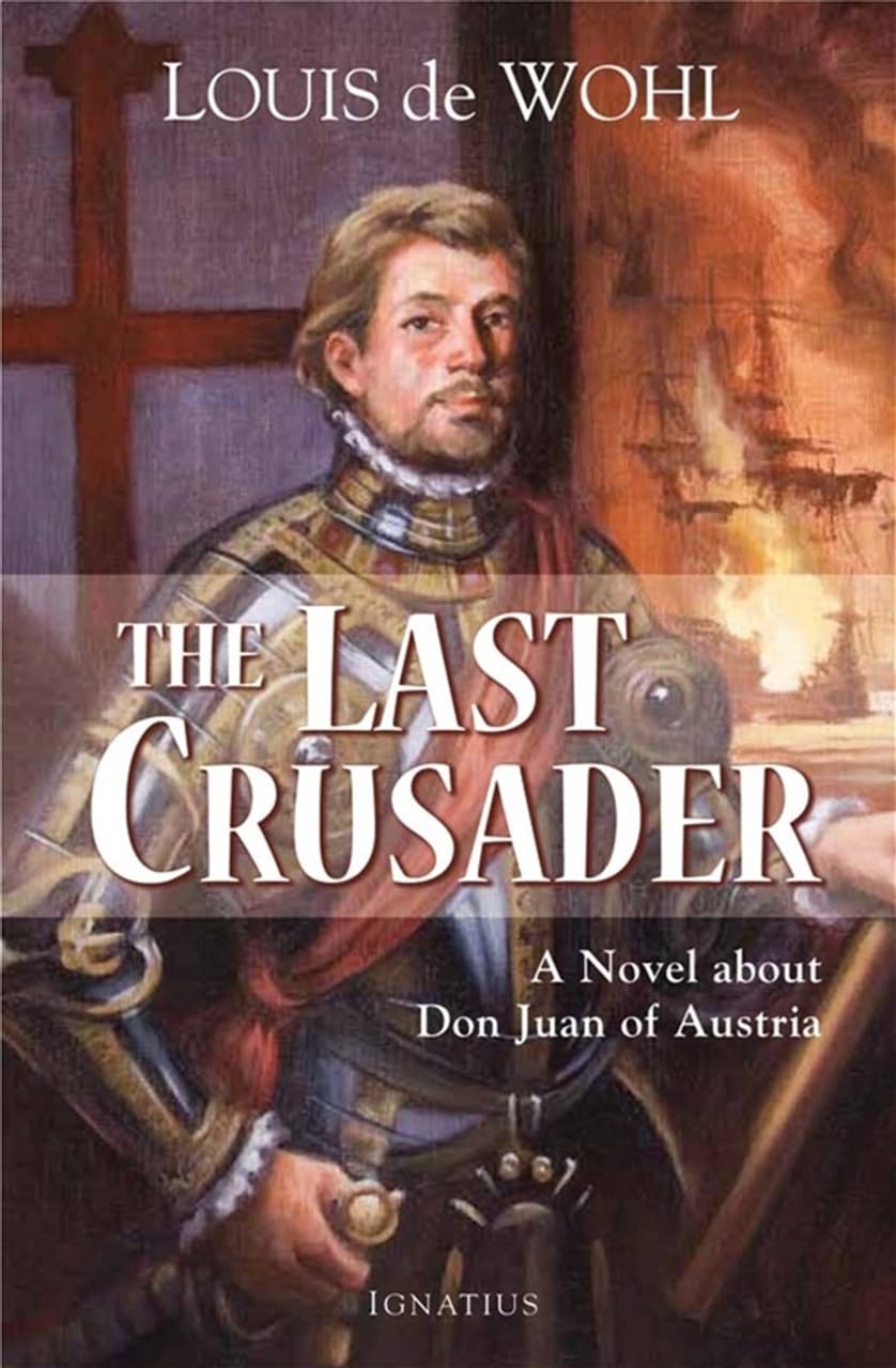 The Last Crusader: A Novel about Don Juan of Austria,Used