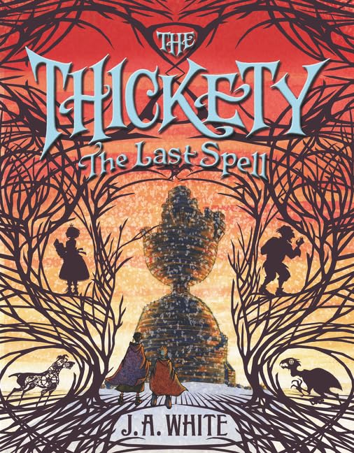 The Thickety #4: The Last Spell,New