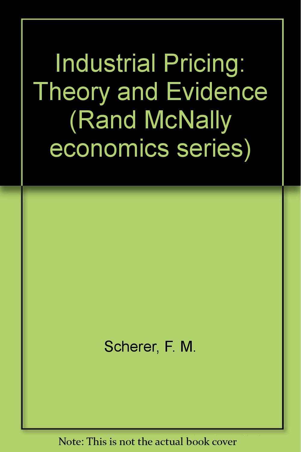 Industrial pricing: Theory and evidence (Rand McNally economics series),Used